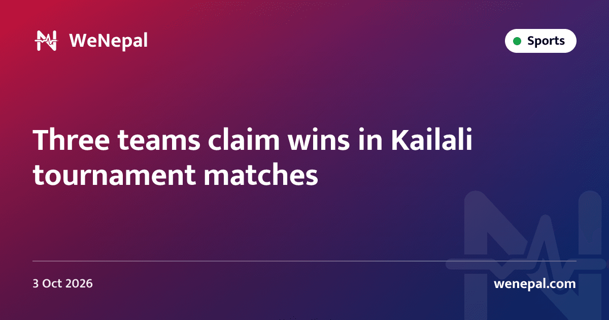 Three teams claim wins in Kailali tournament matches