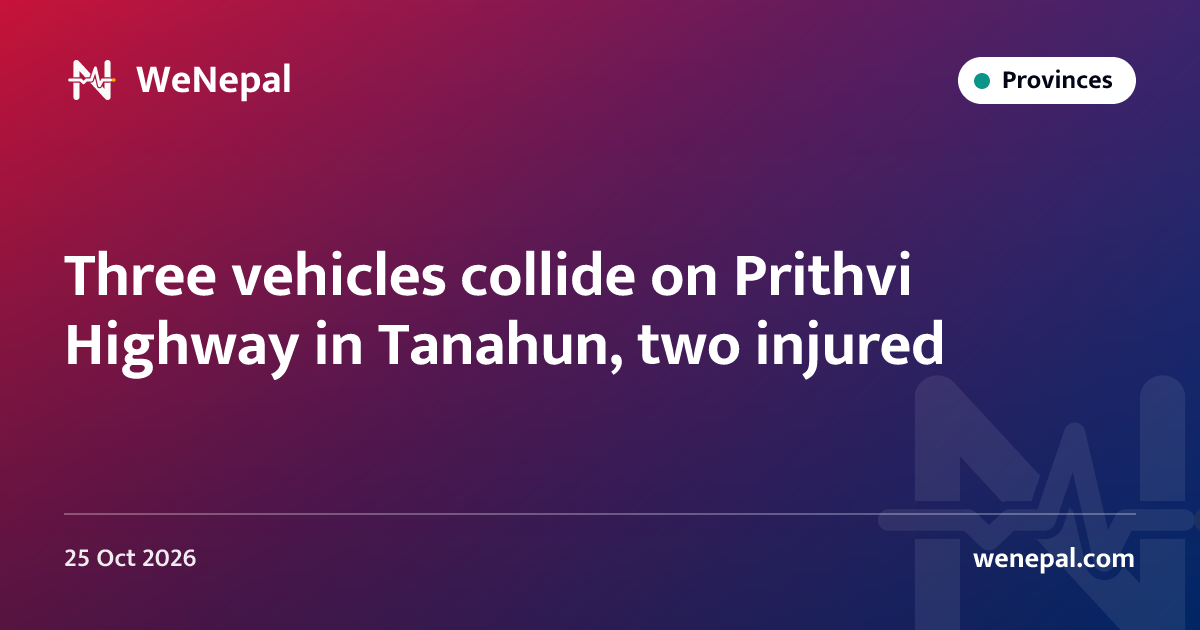 Three vehicles collide on Prithvi Highway in Tanahun, two injured