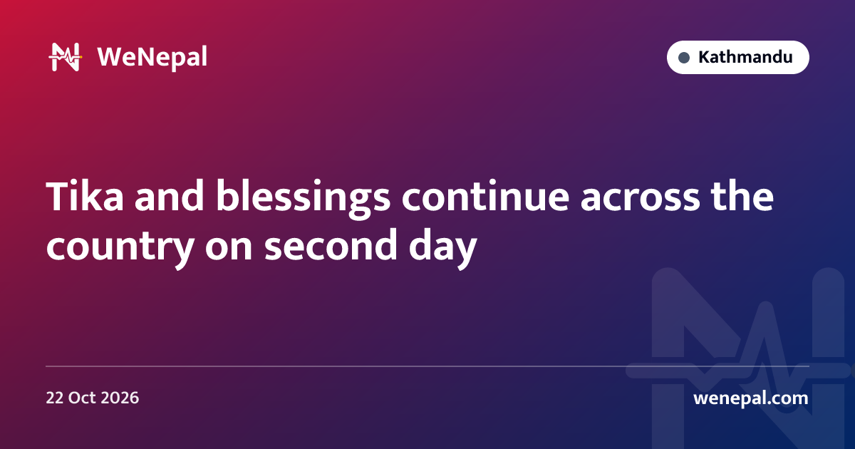 Tika and blessings continue across the country on second day