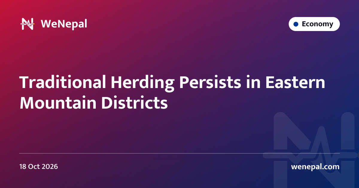 Traditional Herding Persists in Eastern Mountain Districts
