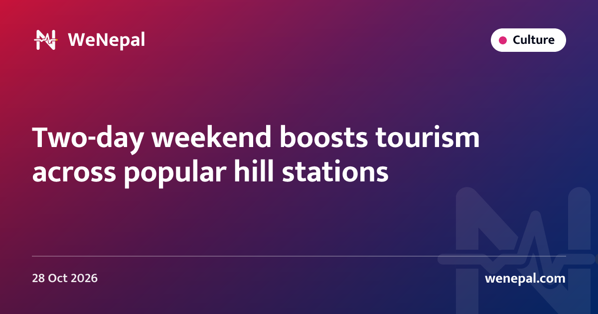 Two-day weekend boosts tourism across popular hill stations