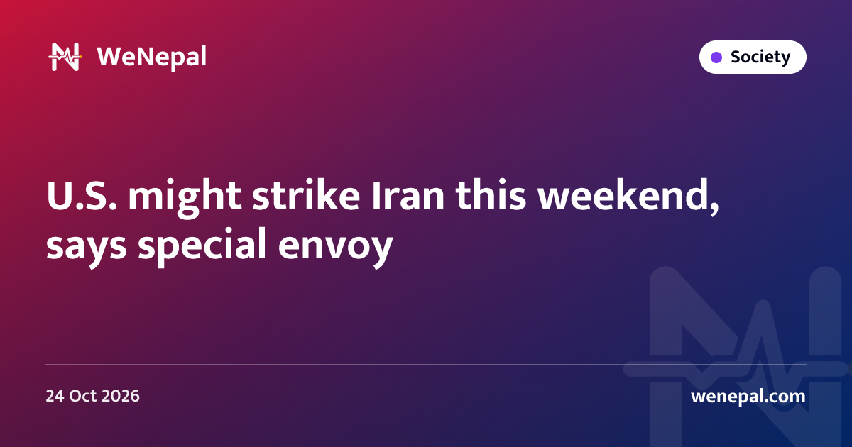 U.S. might strike Iran this weekend, says special envoy