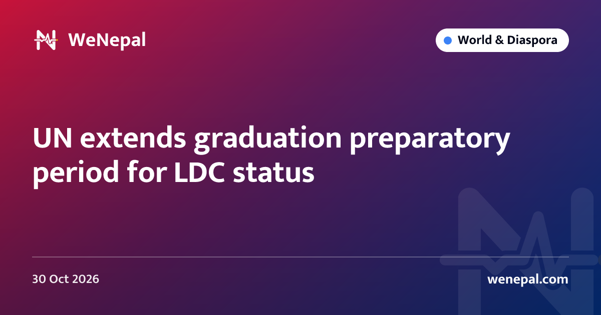 UN extends graduation preparatory period for LDC status