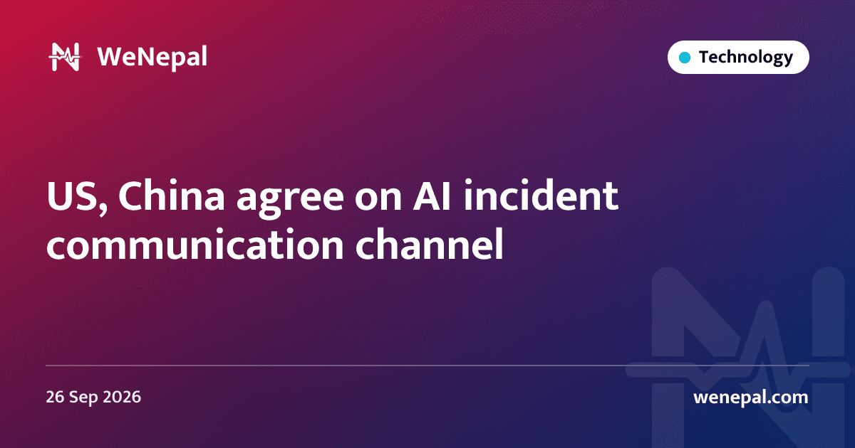 US, China agree on AI incident communication channel