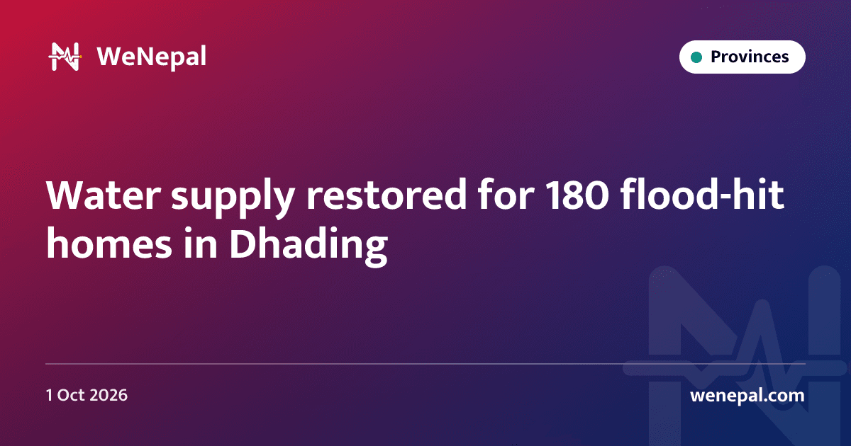 Water supply restored for 180 flood-hit homes in Dhading