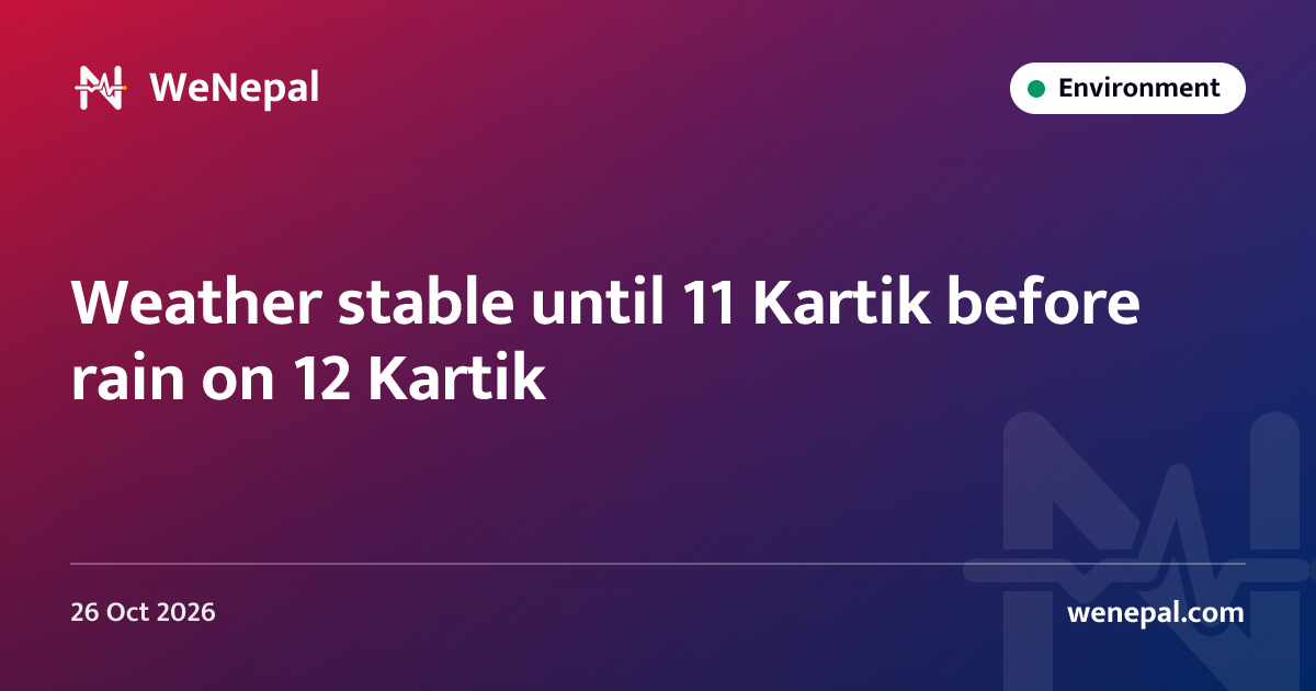 Weather stable until 11 Kartik before rain on 12 Kartik
