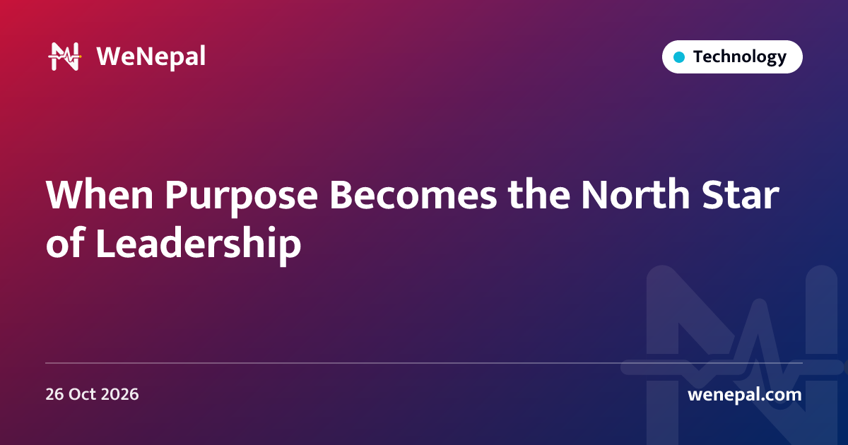 When Purpose Becomes the North Star of Leadership