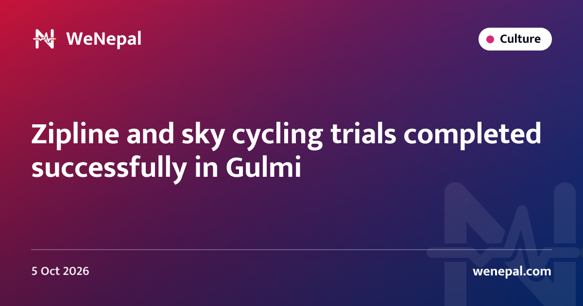 Zipline and sky cycling trials completed successfully in Gulmi