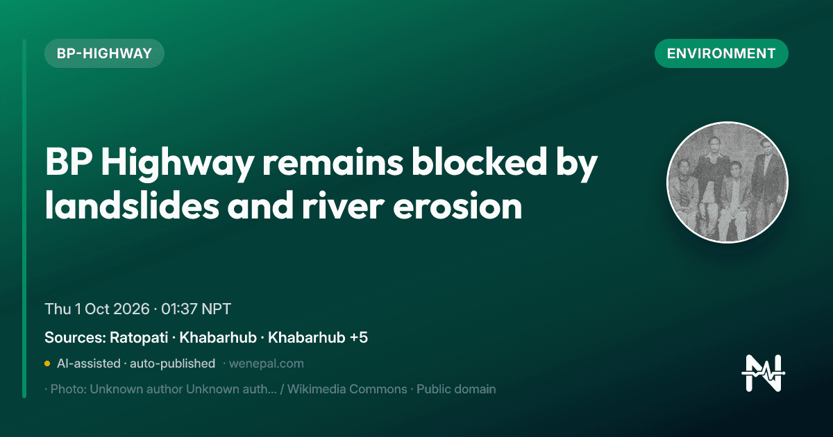 News card showing headline 'BP Highway remains blocked by landslides and river erosion' in the environment category, citing Ratopati, Khabarhub, Reporters Nepal, and OnlineKhabar.
