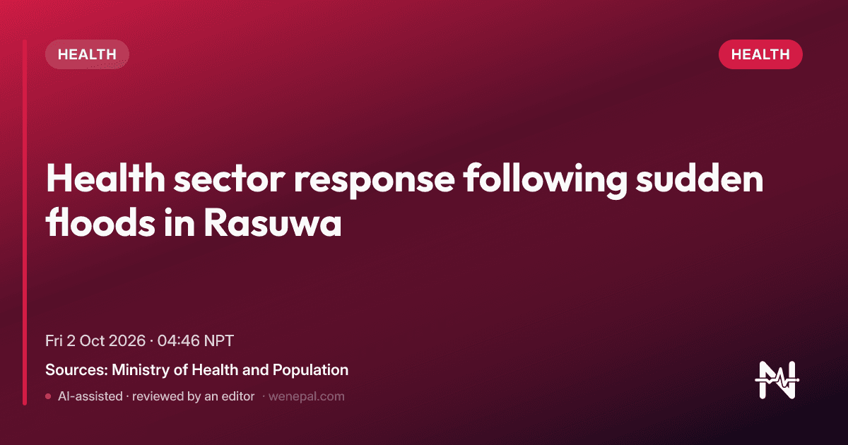 Health sector response following sudden floods in Rasuwa