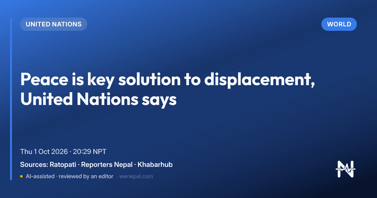 Peace is key solution to displacement, United Nations says