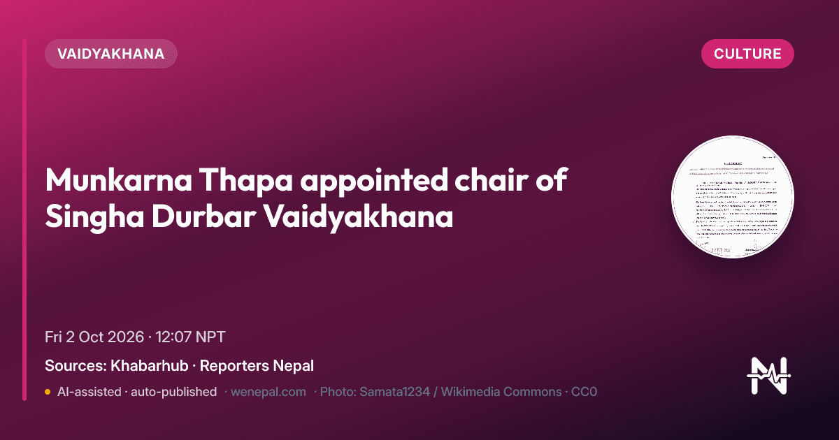 Munkarna Thapa appointed chair of Singha Durbar Vaidyakhana