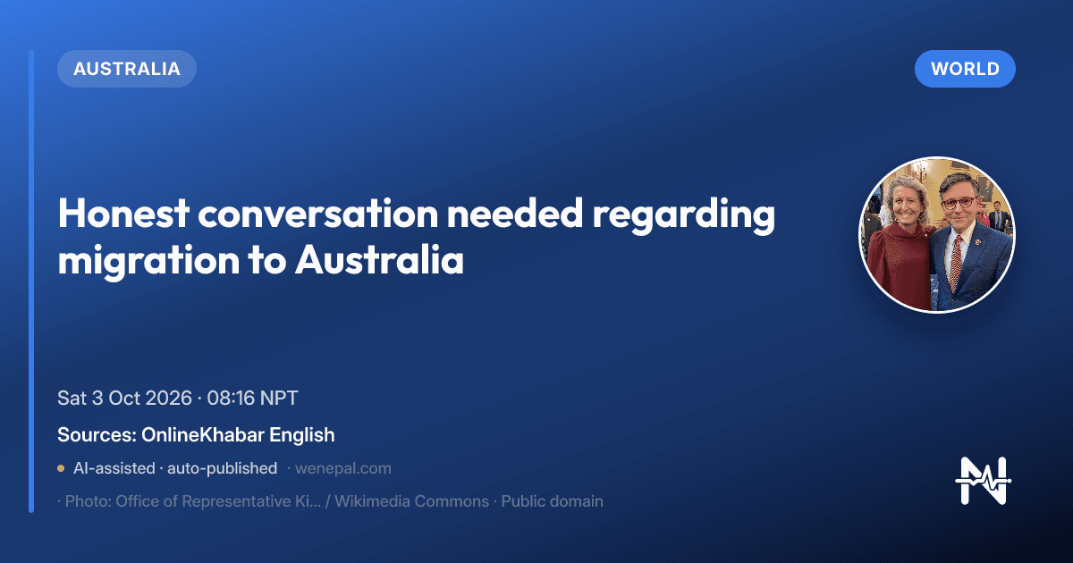 Honest conversation needed regarding migration to Australia