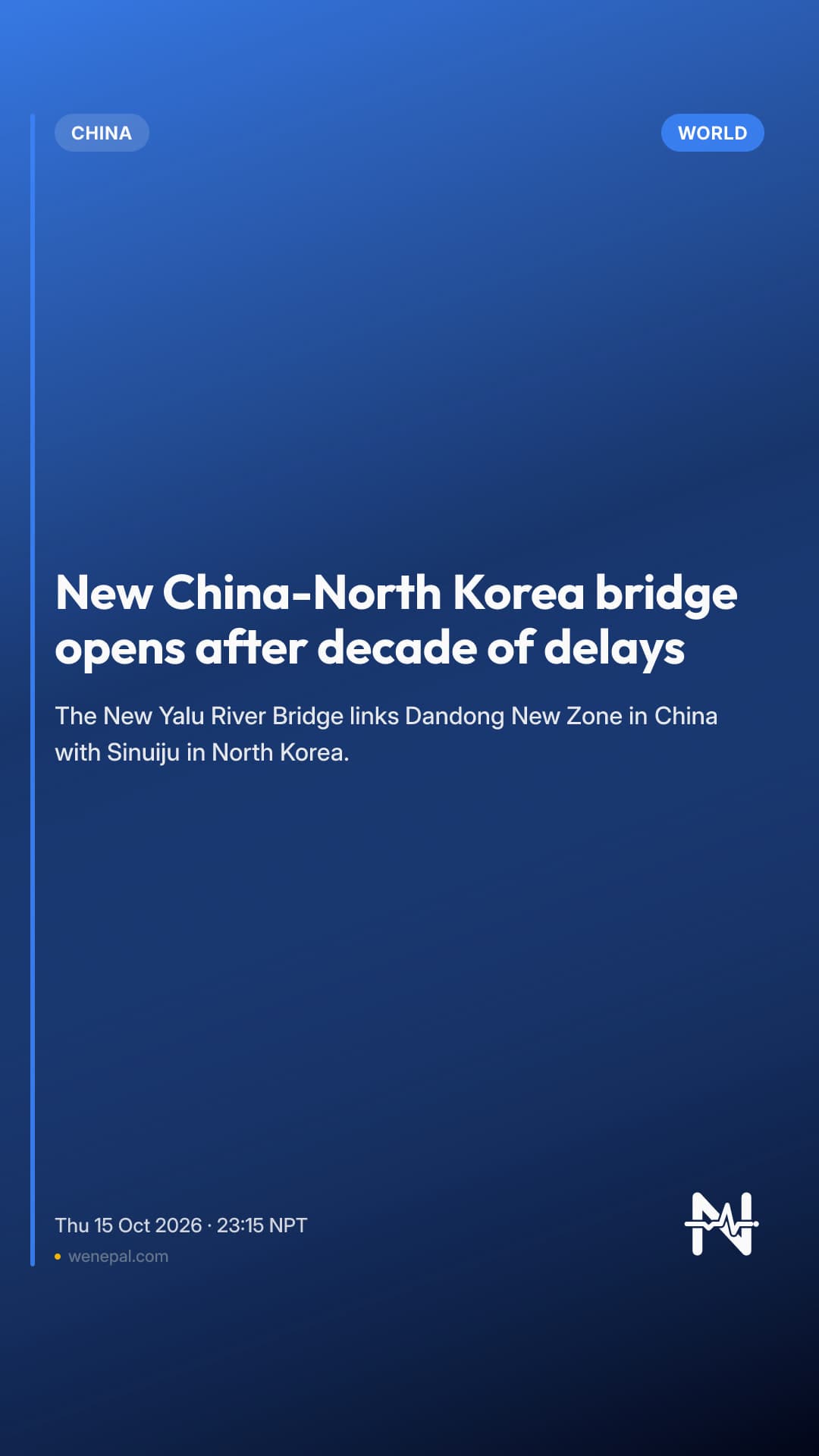 New China-North Korea bridge opens after decade of delays