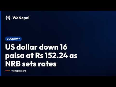 US dollar down 16 paisa at Rs 152.24 as NRB sets rates