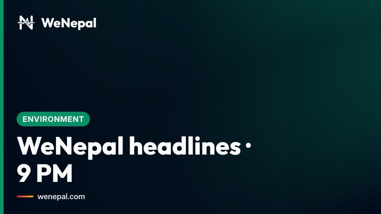 WeNepal headlines · 9 PM, 3 Oct 2026 #Shorts