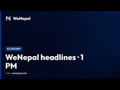 WeNepal headlines · 1 PM, 25 Oct 2026
