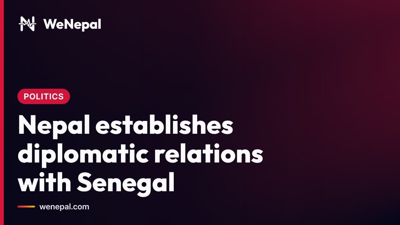 Nepal and Senegal Establish Diplomatic Relations #Shorts