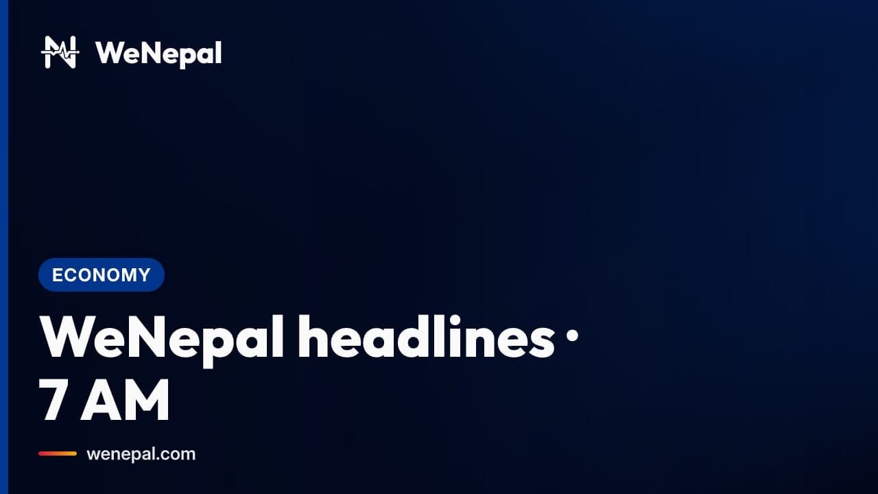 WeNepal headlines · 7 AM, 16 Oct 2026 #Shorts