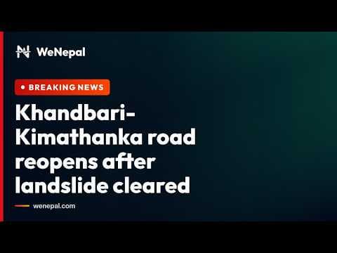 Khandbari-Kimathanka Road Reopens After Landslide Cleared