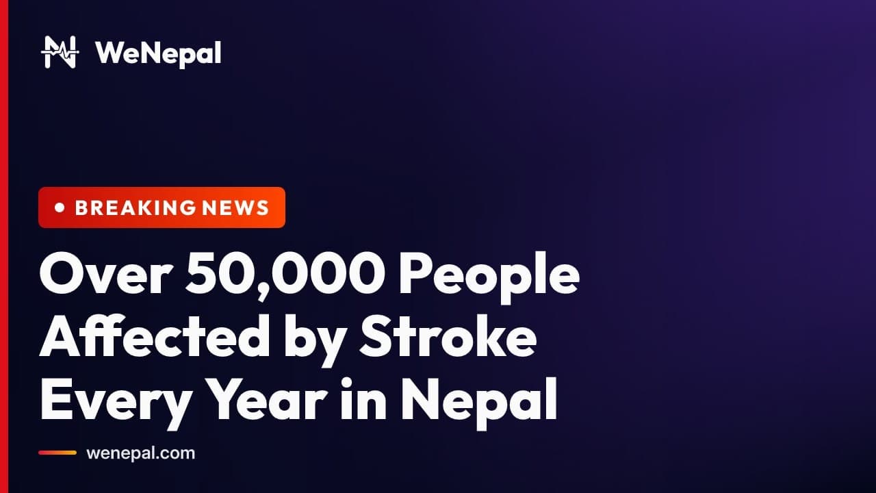Over 50,000 People Affected by Stroke Every Year in Nepal #Shorts