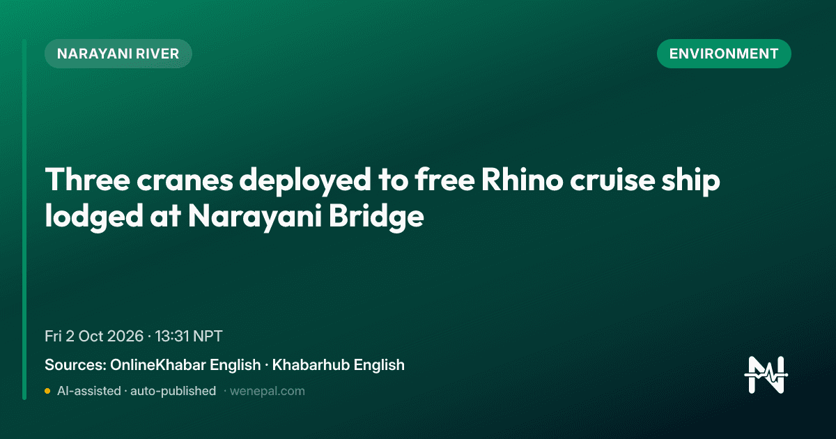 Three cranes deployed to free Rhino cruise ship lodged at Narayani Bridge