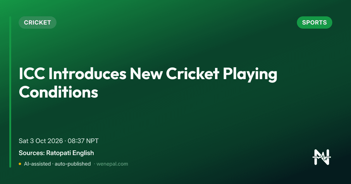 ICC Introduces New Cricket Playing Conditions