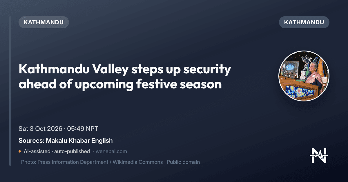 Kathmandu Valley steps up security ahead of upcoming festive season